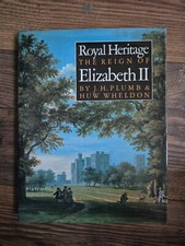 Royal Heritage The Reign Of Elizabeth II by J.H. Plumb& Huw Wheldon