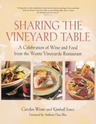 Sharing the Vineyard Table: A Celebration of Wi- 9781580080446, hardcover, Wente