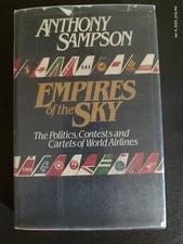 Empires of the Sky: Politics, Contests & Cartels of World Airlines, 254pp, ©1985