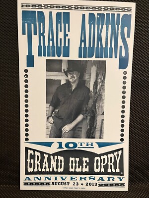 Trace Adkins 10th Anniv Grand Ole Opry Picture!!!! 2013 HATCH SHOW PRINT POSTER