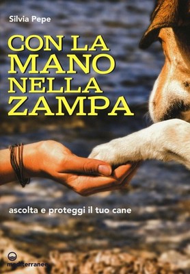 Buch - Silvia Pepe - Mit der Hand in der Pfote. Hören und schützen Sie Ihren Hund -