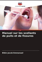Bibin Jacob Emmanuel | Manuel Sur Les Scellants De Puits Et De Fissures | Buch
