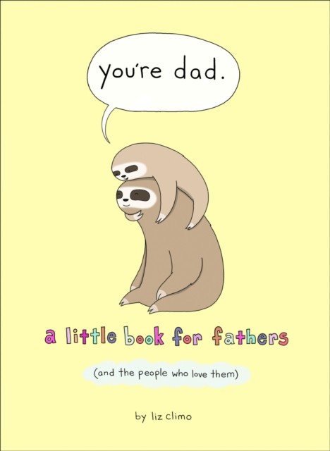 You’re Dad by Liz Climo (Hardback Book)