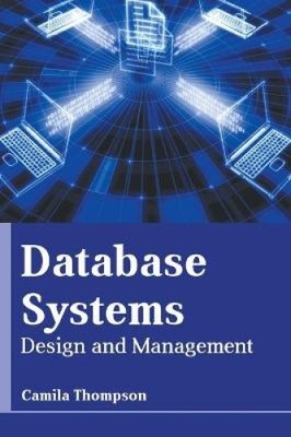 Database Systems: Design and Management by Camila Thompson