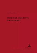 Integration akquirierter Unternehmen: Dissert...