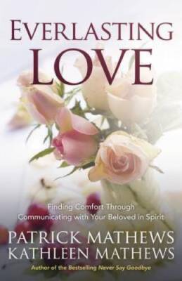 Everlasting Love: Finding Comfort Through Communicating with Your Beloved - GOOD