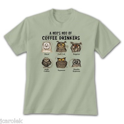 Owl T shirt S M L XL 2XL Coffee Addict Espresso Decaf Unisex NWT