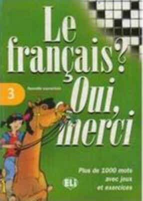Le Francais? Oui, Merci (Vocabulary Fun and Games Book 3) (French and English E