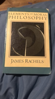 The Elements Of Moral Philosophy By James Rachel s