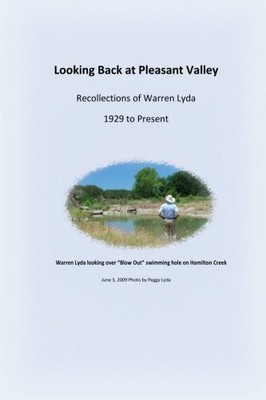 LOOKING BACK AT PLEASANT VALLEY: RECOLLECTIONS OF WARREN By Warren Lyda **NEW**