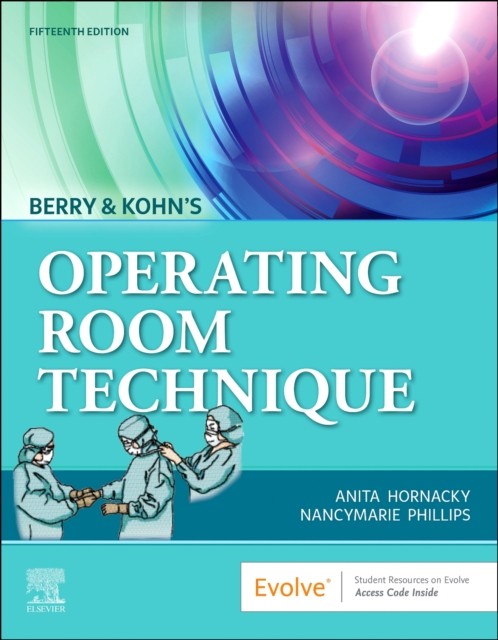 Berry & Kohn's Operating Room Technique Anita, Bs, Rn, Cst, Cnor (Perioperative Educator, Surgical P Hornacky - Image 3