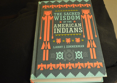 The Sacred Wisdom of the American Indians [Hardcover] Zimmerman, Larry J.