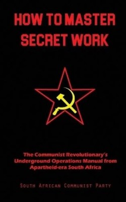 South African Communist Party How To Master Secret Work (Paperback) (UK IMPORT)