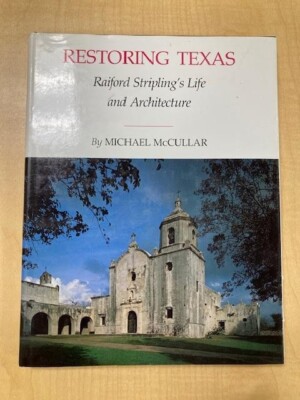 Restoring Texas: Raiford Stripling's Life and Architecture (1985)