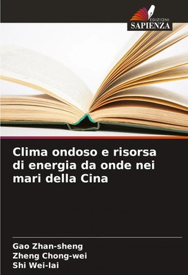 Gao Zhan-Sheng (u. a.) | Clima ondoso e risorsa di energia da onde nei mari...
