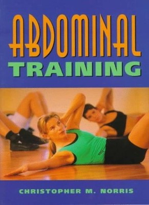 Abdominal Training (Nutrition and Fitness),Christopher M. Norris