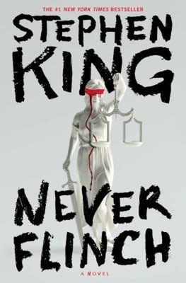 Never Flinch : A Novel Hardcover Stephen King