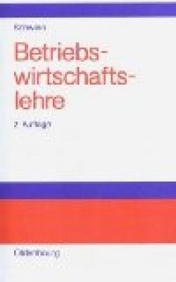 Betriebswirtschaftslehre. von. Unter Mitarb. von Andreas Südkamp Schwinn, Rolf: