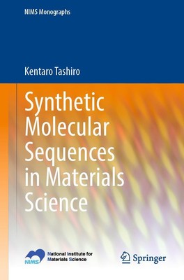 Kentaro Tashiro | Synthetic Molecular Sequences in Materials Science | Buch