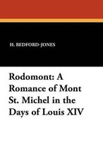 Rodomont: A Romance of Mont St. Michel in the Days of Louis XIV by H. Bedford-Jo