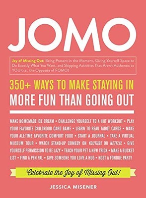 JOMO: CELEBRATE THE JOY OF MISSING OUT! By Jessica Misener - Hardcover EXCELLENT