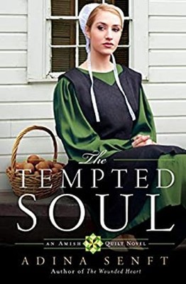 The Tempted Soul : An Amish Quilt Novel Paperback Adina Senft