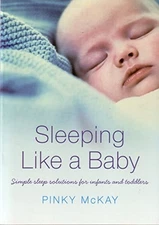 Sleeping Like A Baby: Simple Sleep Solutions for In... by McKay, Pinky Paperback