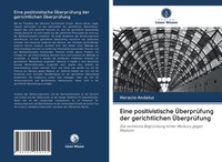 Horacio Andaluz | Eine Positivistische ÜBerprüFung Der Gerichtlichen ÜBerprüFung