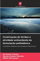 CicatrizaçãO De Feridas E Atividade Antioxidante Da FormulaçãO PolibotâNica Buch