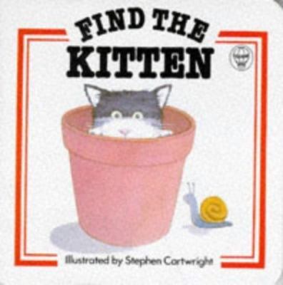 Find the Kitten (Find It Board Books) by C. Zeff; Stephen Cartwright