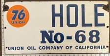 Vintage Porcelain Oil Field Sign - Union 76 Union Oil of California Hole No-68