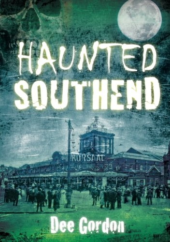 Haunted Southend - Gordon, Dee