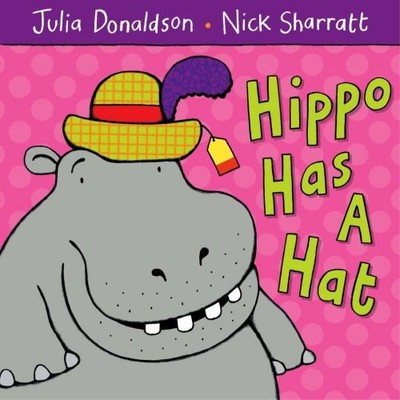 Hippo Has a Hat | Donaldson, Julia | Buch