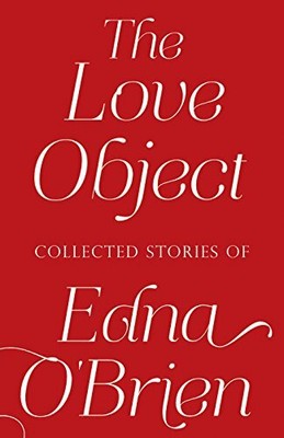 The Love Object: Selected Stories of Edna O'Brien by O'Brien, Edna 057127028X