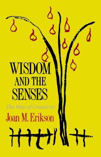 Wisdom and the Senses: The Way of Creativity - Erikson, Joan M.