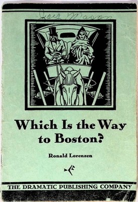 Which is the Way to Boston? A Drama in One Act Ronald Lorenzen Booklet 1936