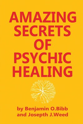 Amazing Secrets of Psychic Healing Benjamin O. Bibb (u. a.) Taschenbuch Englisch