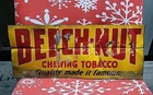 Vintage Beech Nut Chewing Tobacco Quality Made It Famous Tin Sign