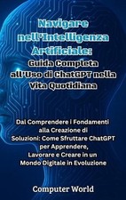 Navigare nell'Intelligenza Artificiale: Guida Completa all'Uso di ChatGPT nella 