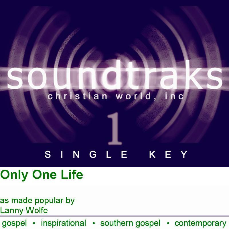 Only One Life - Lanny Wolfe - Accompaniment Track