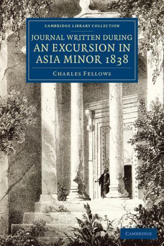 Journal Written during an Excursion in Asia Minor 1838 Fellows Paperback