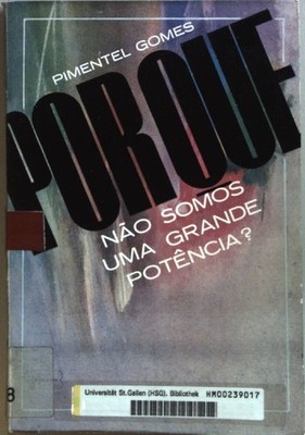 Por que nao somos uma grande potencia? Gomes, Pimentel: