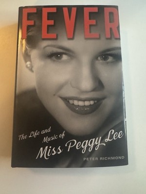 Fever: The Life and Music of Miss Peggy Lee By Peter Richmond 2006 HCDJ 1st/1st