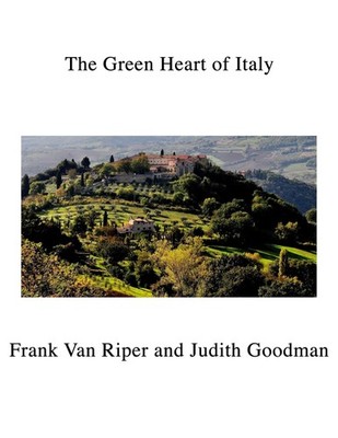 			The Green Heart of Italy, Riper, Van-Riper, Goodman, 9781954119482 New..		