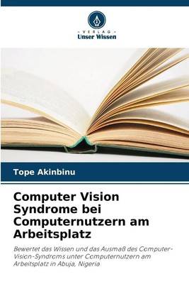 Tope Akinbinu | Computer Vision Syndrome bei Computernutzern am Arbeitsplatz