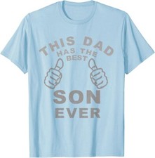 This Dad Has The Best Son Ever Funny Fathers Day Unisex T-Shirt
