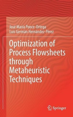 Optimization of Process Flowsheets through Metaheuristic Tech... - 9783319917214