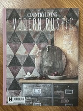 Country Living Modern Rustic Magazine Issue 25 Create The New Country Look