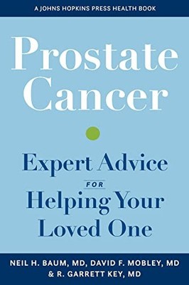 Prostate Cancer: Expert Advice for Helping Your Loved One (A Johns Hopkins Pres