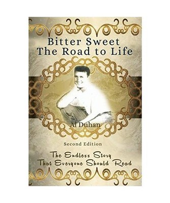 Bitter Sweet- The Road to life: The Endless Story That Everyone Should Read, Al 
